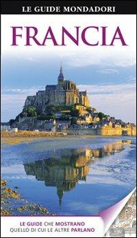 Francia  - Libro Mondadori Electa 2011, Le guide Mondadori | Libraccio.it