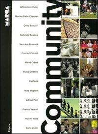 Community. La ritualità collettiva prima e dopo il web. Catalogo della mostra (Catanzaro, 16 dicembre 2010-27 marzo 2011). Ediz. italiana e inglese  - Libro Mondadori Electa 2011, Cataloghi di mostre | Libraccio.it