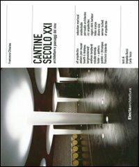 Cantine secolo XXI. Architetture e paesaggi del vino. Ediz. illustrata - Francesca Chiorino - Libro Electa 2011, Ad esempio | Libraccio.it