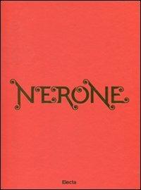 Nerone. Catalogo della mostra (Roma, 13 aprile-18 settembre 2011). Ediz. illustrata  - Libro Electa 2011, Cataloghi di mostre | Libraccio.it