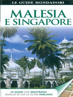 Malesia e Singapore  - Libro Mondadori Electa 2011, Le guide Mondadori | Libraccio.it