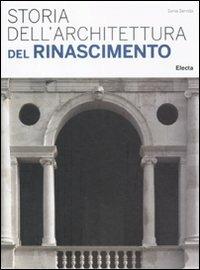 Storia dell'architettura del Rinascimento. Ediz. illustrata - Sonia Servida - Libro Mondadori Electa 2011, Storia dell'architettura | Libraccio.it