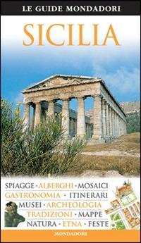 Sicilia - Fabrizio Ardito, Cristina Gambaro, Marco Scapagnini - Libro Mondadori Electa 2011, Le guide Mondadori | Libraccio.it