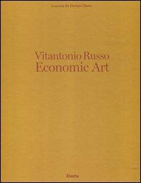 Vitantonio Russo. Economic Art. Ediz. italiana e inglese - Lucrezia De Domizio Durini - Libro Mondadori Electa 2011 | Libraccio.it