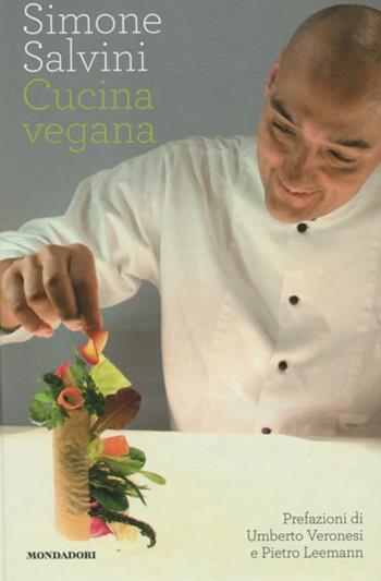 Cucina vegana. Ediz. illustrata - Simone Salvini - Libro Mondadori Electa 2012, Gastronomia miscellanea | Libraccio.it