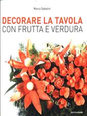 Decorare la tavola con frutta e verdura