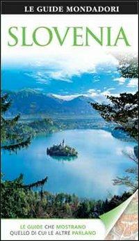 Slovenia  - Libro Mondadori Electa 2012, Le guide Mondadori | Libraccio.it
