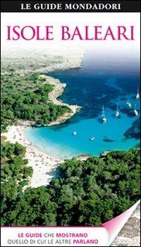 Isole Baleari  - Libro Mondadori Electa 2012, Le guide Mondadori | Libraccio.it