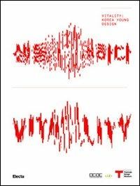 Korea Young Design. Catalogo della mostra (Milano, 28 ottobre-8 dicembre 2011. Ediz. italiana e inglese  - Libro Mondadori Electa 2011, Cataloghi di mostre | Libraccio.it