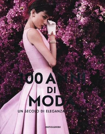 100 anni di moda. Un secolo di eleganza al femminile - Cally Blackman - Libro Mondadori Electa 2012, Arredamento e design | Libraccio.it