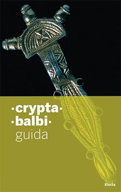 Crypta Balbi. Museo nazionale romano - Matteo Cadario - Libro Electa 2013, Soprintendenza archeologica di Roma | Libraccio.it