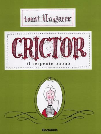 Crictor. Il serpente buono. Ediz. illustrata - Tomi Ungerer - Libro Mondadori Electa 2012, Electa Kids | Libraccio.it
