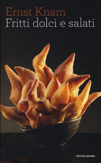 Fritti dolci e salati - Ernst Knam - Libro Mondadori Electa 2013, Gastronomia miscellanea | Libraccio.it