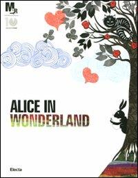 Alice nel paese delle meraviglie. Catalogo della mostra (Rovereto, 25 febbraio-3 giugno 2012)  - Libro Electa 2012, Cataloghi di mostre | Libraccio.it