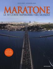 Maratone. Le 50 corse imperdibili nel mondo