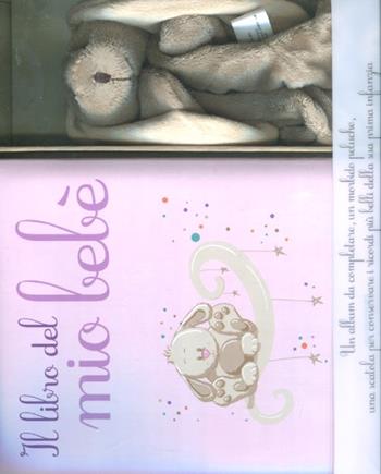 Il libro del mio bebè (rosa). Con gadget  - Libro Mondadori Electa 2012 | Libraccio.it