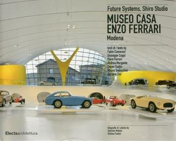 Museo casa Enzo Ferrari. Modena. Ediz. italiana e inglese  - Libro Electa 2012, Ad esempio | Libraccio.it