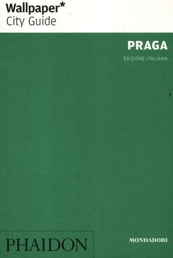 Praga - Guy Dittrich, Michelle Wranik - Libro Mondadori Electa 2012, Phaidon. Wallpaper City Guide | Libraccio.it