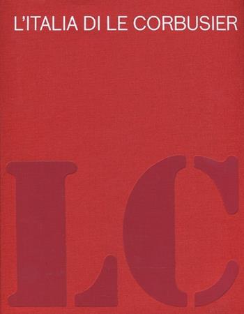 L'Italia di Le Corbusier. Catalogo della mostra (Roma, 18 ottobre 2012-13 febbraio 2013). Ediz. illustrata  - Libro Electa 2012 | Libraccio.it