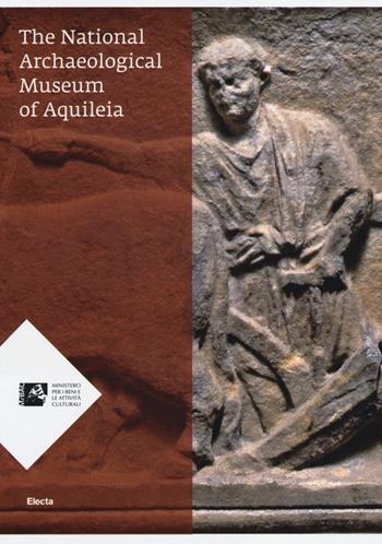 The National archaeological museum of Aquileia  - Libro Mondadori Electa 2013, Guide artistiche | Libraccio.it