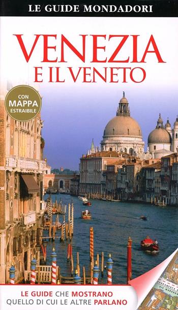 Venezia e il Veneto  - Libro Mondadori Electa 2013, Le guide Mondadori | Libraccio.it