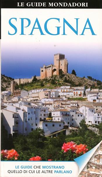 Spagna  - Libro Mondadori Electa 2013, Le guide Mondadori | Libraccio.it