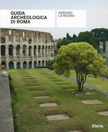 Guida archeologica di Roma  - Libro Electa 2012, Soprintendenza archeologica di Roma | Libraccio.it