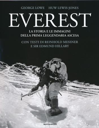 Everest. La storia e le immagini della prima leggendaria ascesa. Ediz. illustrata  - Libro Mondadori Electa 2013, Passioni | Libraccio.it