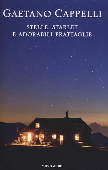 Stelle, starlet e adorabili frattaglie - Gaetano Cappelli - Libro Mondadori Electa 2014, Madeleines | Libraccio.it