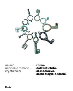 Roma dall'antichità al medioevo. Ediz. illustrata  - Libro Electa 2012, Soprintendenza archeologica di Roma | Libraccio.it