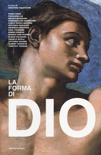La forma di Dio. Ediz. illustrata  - Libro Mondadori Electa 2014 | Libraccio.it