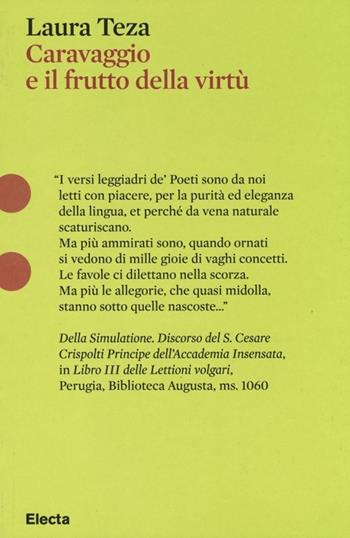 Caravaggio e il frutto della virtù. Il «Mondafrutto» e l'accademia degli Insensati - Laura Teza - Libro Electa 2013, Pesci rossi | Libraccio.it