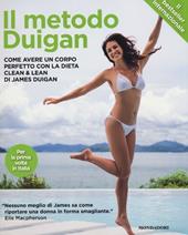 Il metodo Duigan. Come avere un corpo perfetto con la dieta clean & lean