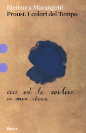 Proust. I colori del tempo. Ediz. illustrata