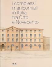 I complessi manicomiali in Italia tra Otto e Novecento
