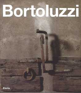 Ferruccio Bortoluzzi. Catalogo Generale. Ediz. Italiana E Inglese
