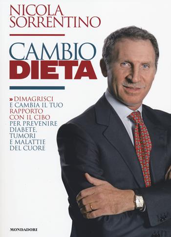 Cambio dieta - Nicola Sorrentino - Libro Mondadori Electa 2014, Benessere | Libraccio.it