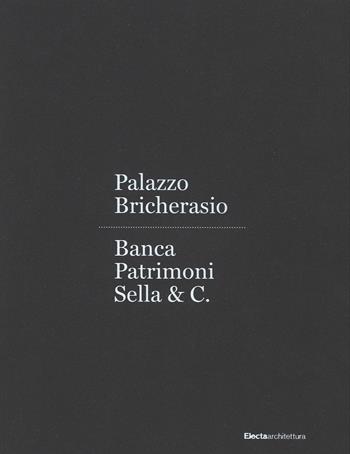 Palazzo Bricherasio. Banca Patrimoni Sella & C. Ediz. italiana e inglese  - Libro Mondadori Electa 2014 | Libraccio.it