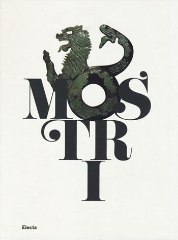 Mostri. Creature fantastiche della paura e del mito. Catalogo della mostra (Roma, 17 dicembre 2013-1 giugno 2014). Ediz. illustrata  - Libro Electa 2014, Cataloghi di mostre | Libraccio.it