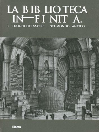 Le biblioteche nel mondo classico. Catalogo della mostra (Roma, 21 febbraio-5 ottobre 2014)  - Libro Mondadori Electa 2014, Soprintendenza archeologica di Roma | Libraccio.it