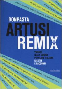 Artusi remix - Donpasta.selecter - Libro Mondadori Electa 2014, Cucina italiana | Libraccio.it