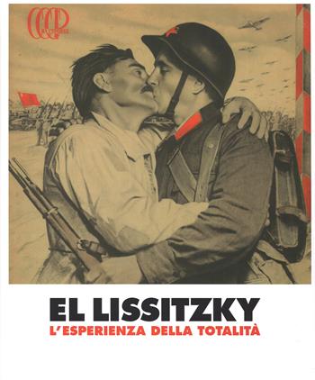 El Lissitzky. L'esperienza della totalità. Catalogo della mostra (Rovereto, 15 febbraio-8 giugno 2014). Ediz. illustrata  - Libro Electa 2014, Cataloghi di mostre | Libraccio.it