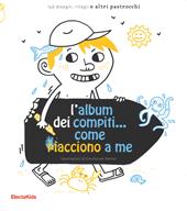 L'album dei compiti... come piacciono a me. Ediz. illustrata