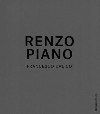 Renzo Piano. Catalogo della mostra (Padova, 15 marzo-15 luglio 2014). Ediz. illustrata - Francesco Dal Co - Libro Mondadori Electa 2014 | Libraccio.it