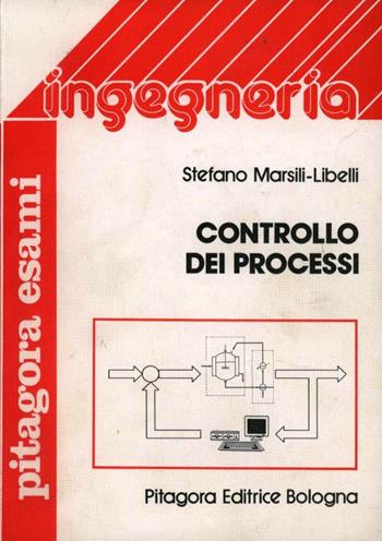 Controllo dei processi - Stefano Marsili Libelli - Libro Pitagora 1987, Pitagora esami | Libraccio.it