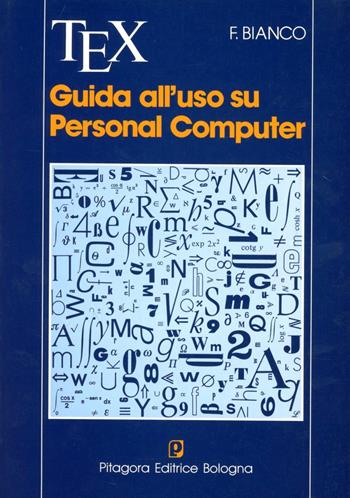 Tex: guida all'uso su personal computer - Fiorella Bianco - Libro Pitagora 1992 | Libraccio.it
