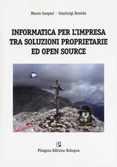 Informatica per l'impresa tra soluzioni proprietarie ed open source