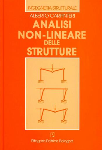 Analisi non-lineare delle strutture - Alberto Carpinteri - Libro Pitagora 1998, Ingegneria strutturale | Libraccio.it