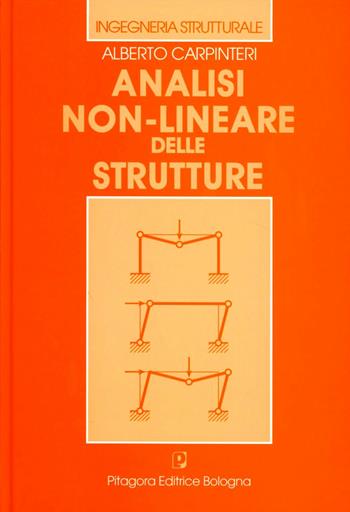 Analisi non-lineare delle strutture - Alberto Carpinteri - Libro Pitagora 1998, Ingegneria strutturale | Libraccio.it