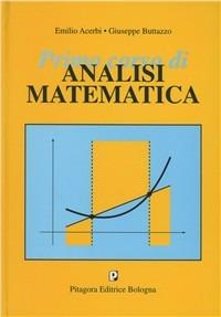 Primo corso di analisi matematica - Emilio Acerbi, Giuseppe Buttazzo - Libro Pitagora 1997, Analisi matematica | Libraccio.it